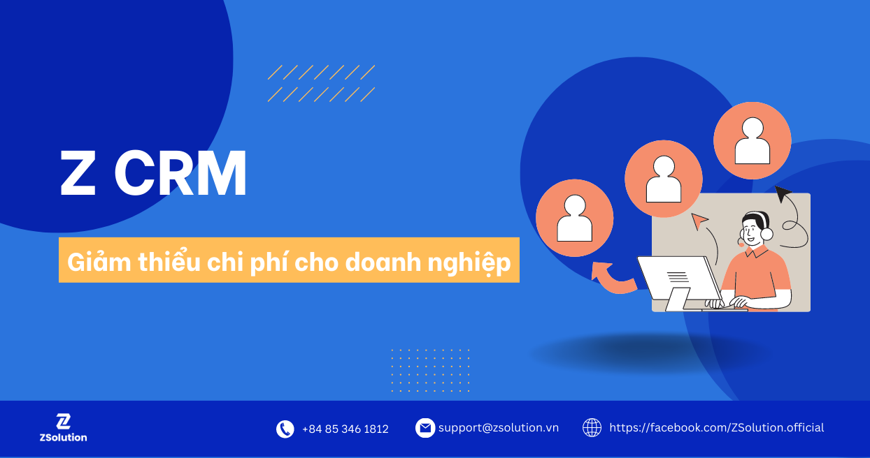 Cách Z CRM giúp giảm thiểu chi phí trong doanh nghiệp