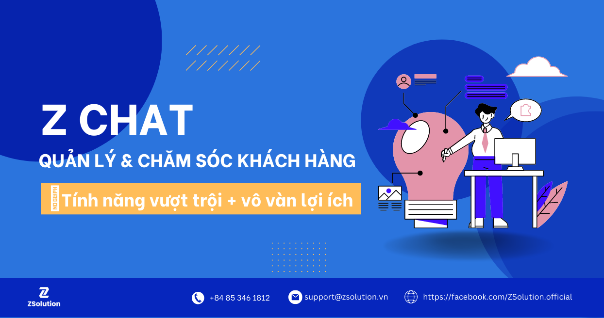 Z Chat – Phần mềm quản lý và chăm sóc khách hàng đa kênh hàng đầu