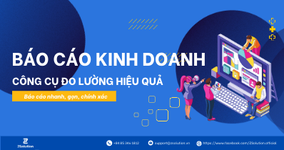 Báo cáo kết quả kinh doanh: Công cụ đo lường chính xác hiệu quả bán hàng