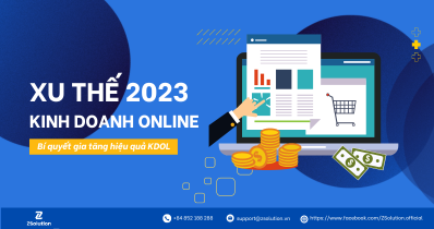 Xu Thế 2023: Bí quyết gia tăng hiệu quả kinh doanh online